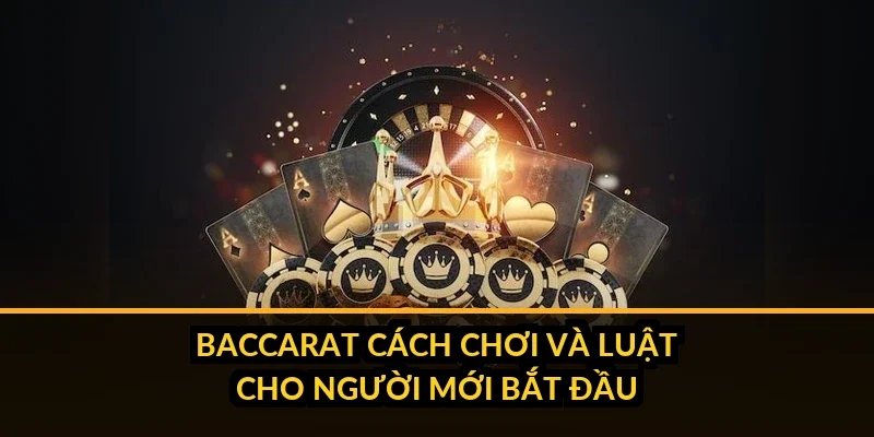 Baccarat B52 - cách chơi và luật cho người mới bắt đầu