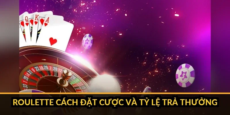 Roulette B52 - cách đặt cược và tỷ lệ trả thưởng