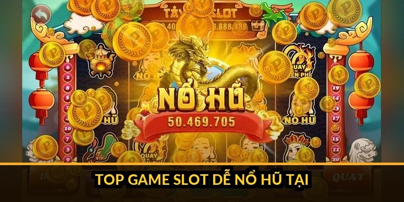 Top game slot dễ nổ hũ tại B52