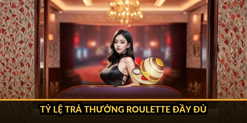 Bảng tỷ lệ trả thưởng các kiểu cược roulette B52